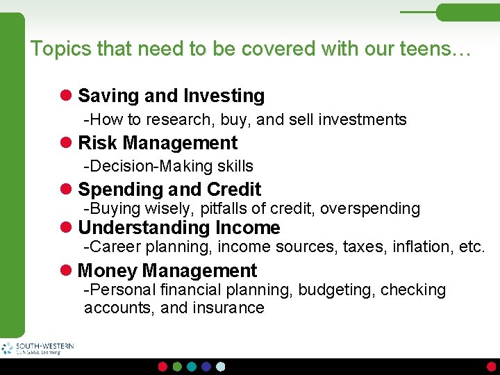 Topics that need to be covered with our teens… l Saving and Investing -How