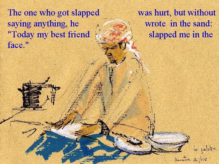 The one who got slapped was hurt, but without saying anything, he wrote in