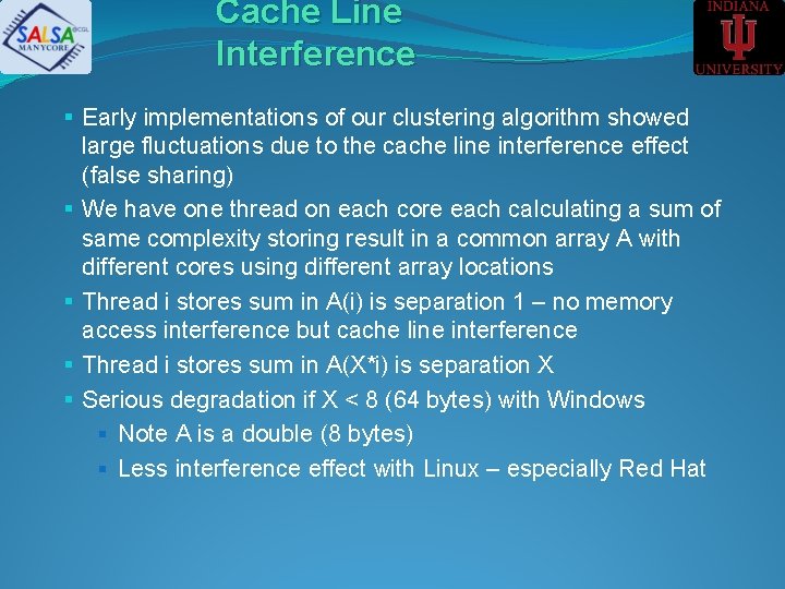 Cache Line Interference § Early implementations of our clustering algorithm showed large fluctuations due