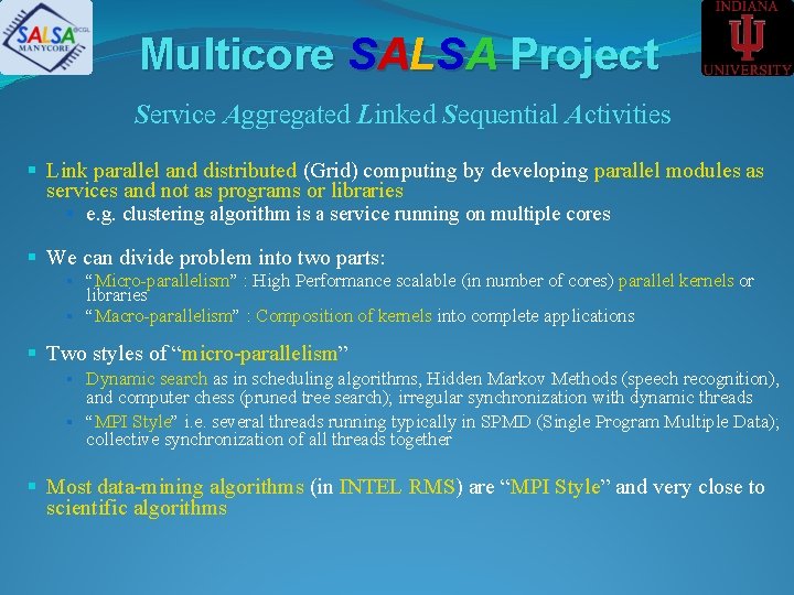 Multicore SALSA Project Service Aggregated Linked Sequential Activities § Link parallel and distributed (Grid)