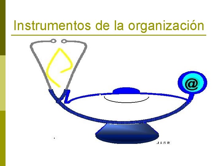 Instrumentos de la organización 