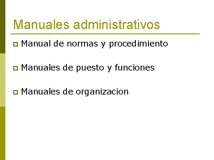 Manuales administrativos p Manual de normas y procedimiento p Manuales de puesto y funciones