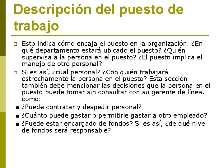 Descripción del puesto de trabajo Esto indica cómo encaja el puesto en la organización.