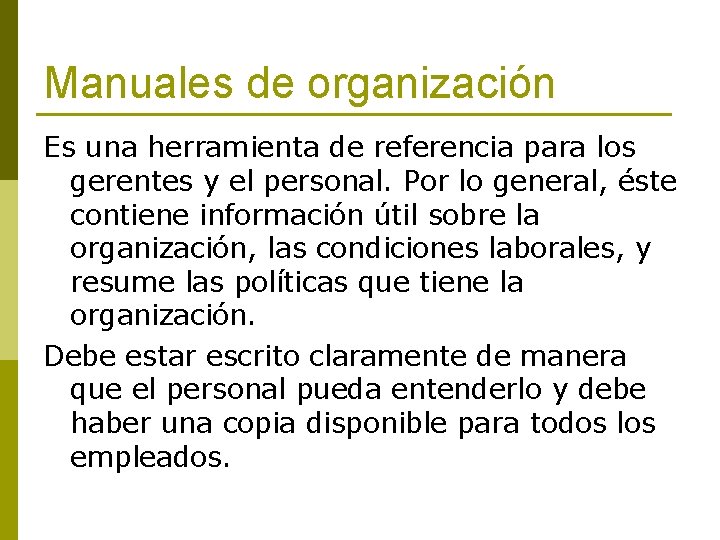 Manuales de organización Es una herramienta de referencia para los gerentes y el personal.