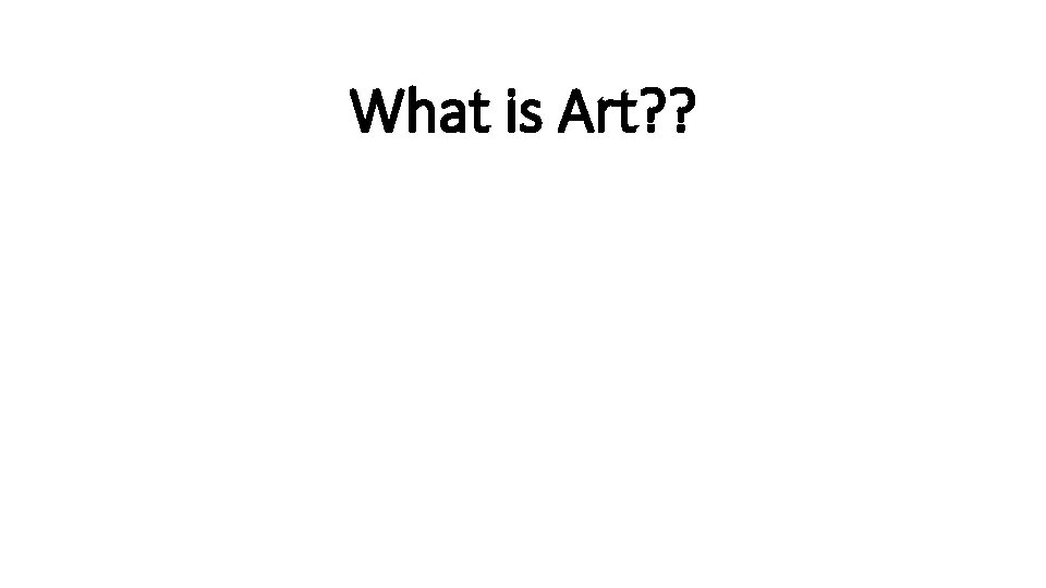 What is Art? ? 