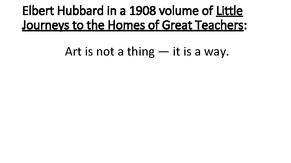 Elbert Hubbard in a 1908 volume of Little Journeys to the Homes of Great