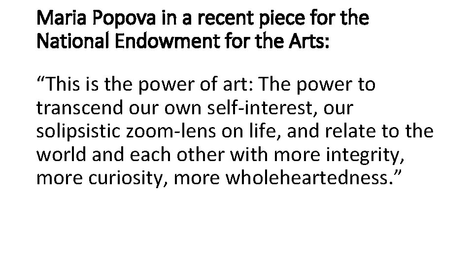 Maria Popova in a recent piece for the National Endowment for the Arts: “This