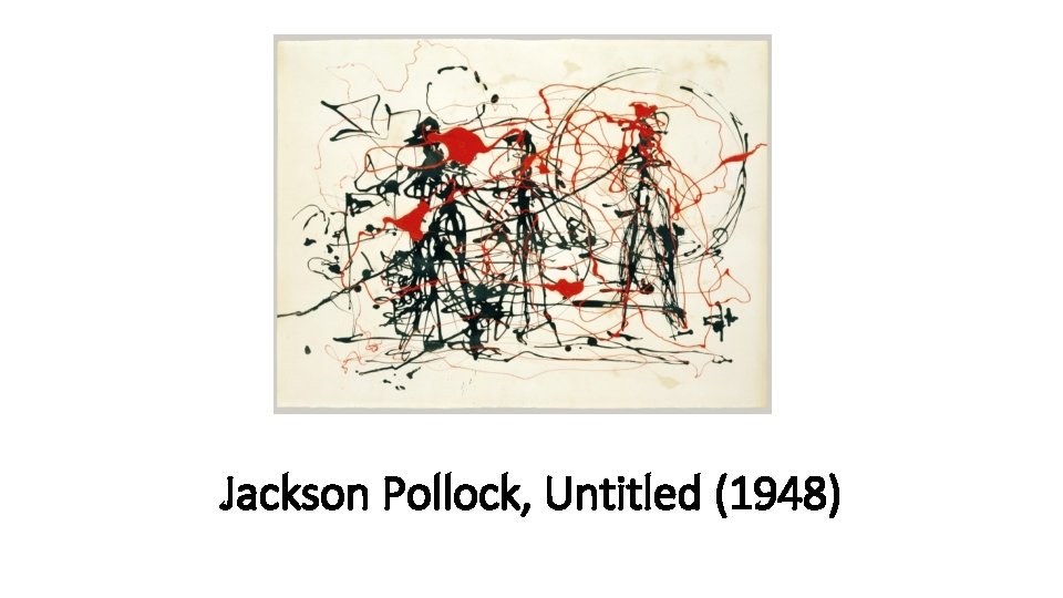 Jackson Pollock, Untitled (1948) 