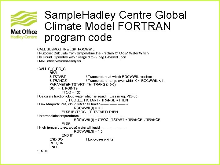 Sample. Hadley Centre Global Climate Model FORTRAN program code Sample. Hadley Centre Global Climate Model FORTRAN program code
