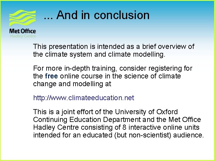 . . . And in conclusion This presentation is intended as a brief overview . . . And in conclusion This presentation is intended as a brief overview