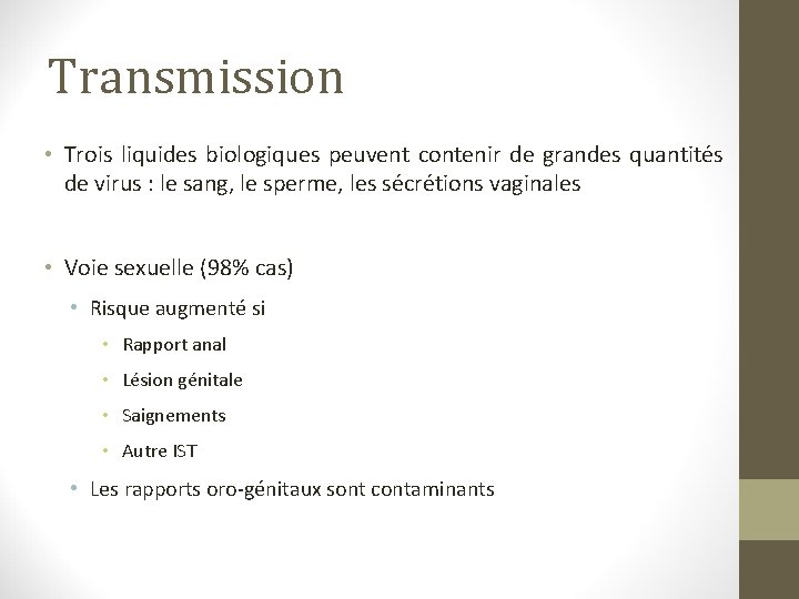 Transmission • Trois liquides biologiques peuvent contenir de grandes quantités de virus : le Transmission • Trois liquides biologiques peuvent contenir de grandes quantités de virus : le