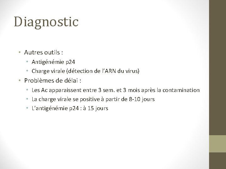 Diagnostic • Autres outils : • Antigénémie p 24 • Charge virale (détection de Diagnostic • Autres outils : • Antigénémie p 24 • Charge virale (détection de