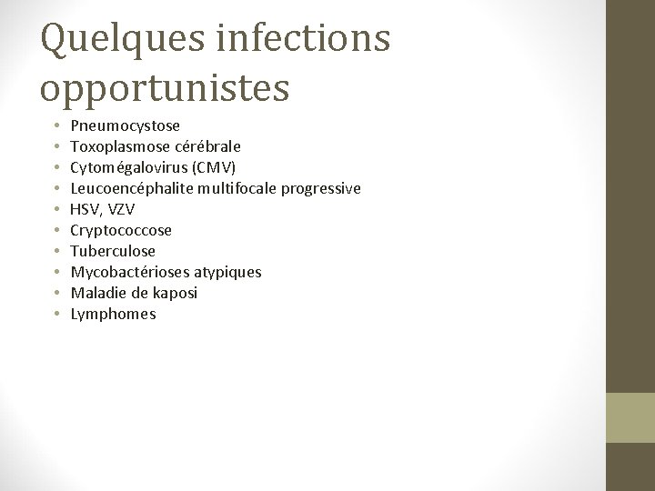 Quelques infections opportunistes • • • Pneumocystose Toxoplasmose cérébrale Cytomégalovirus (CMV) Leucoencéphalite multifocale progressive Quelques infections opportunistes • • • Pneumocystose Toxoplasmose cérébrale Cytomégalovirus (CMV) Leucoencéphalite multifocale progressive