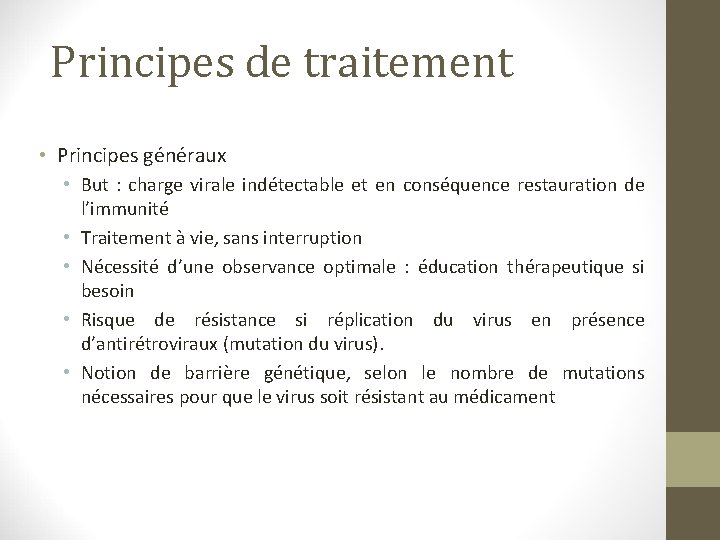 Principes de traitement • Principes généraux • But : charge virale indétectable et en Principes de traitement • Principes généraux • But : charge virale indétectable et en
