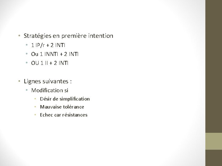 • Stratégies en première intention • 1 IP/r + 2 INTI • Ou • Stratégies en première intention • 1 IP/r + 2 INTI • Ou