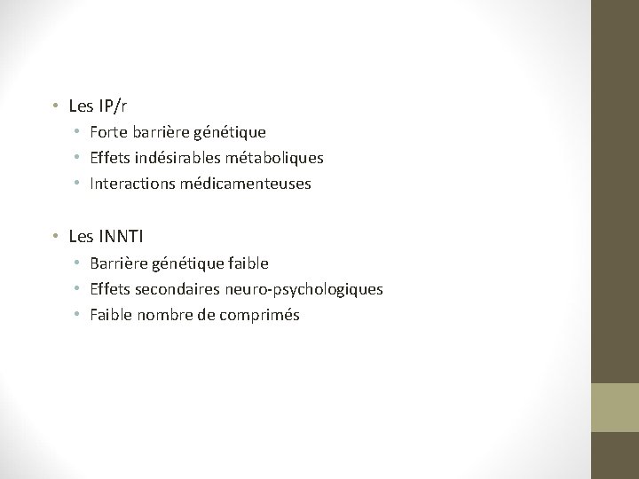 • Les IP/r • Forte barrière génétique • Effets indésirables métaboliques • Interactions • Les IP/r • Forte barrière génétique • Effets indésirables métaboliques • Interactions