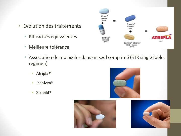 • Evolution des traitements • Efficacités équivalentes • Meilleure tolérance • Association de • Evolution des traitements • Efficacités équivalentes • Meilleure tolérance • Association de