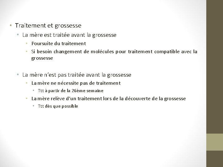• Traitement et grossesse • La mère est traitée avant la grossesse • • Traitement et grossesse • La mère est traitée avant la grossesse •