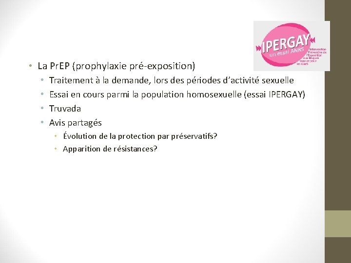 • La Pr. EP (prophylaxie pré-exposition) • • Traitement à la demande, lors • La Pr. EP (prophylaxie pré-exposition) • • Traitement à la demande, lors