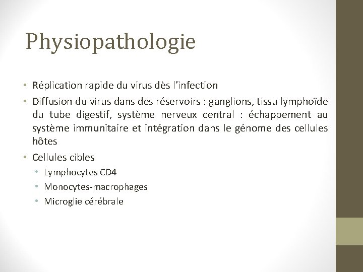 Physiopathologie • Réplication rapide du virus dès l’infection • Diffusion du virus dans des Physiopathologie • Réplication rapide du virus dès l’infection • Diffusion du virus dans des