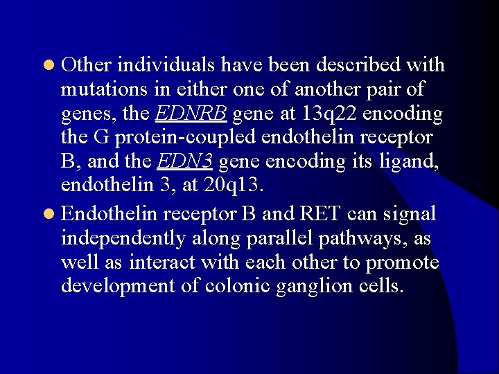 l Other individuals have been described with mutations in either one of another pair l Other individuals have been described with mutations in either one of another pair