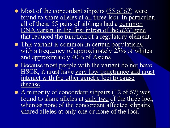 Most of the concordant sibpairs (55 of 67) were found to share alleles at Most of the concordant sibpairs (55 of 67) were found to share alleles at