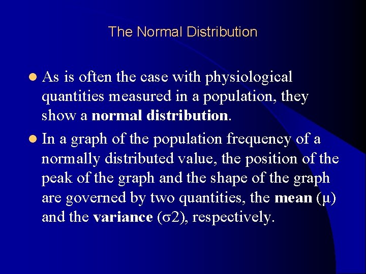 The Normal Distribution l As is often the case with physiological quantities measured in The Normal Distribution l As is often the case with physiological quantities measured in