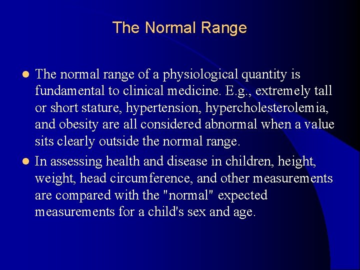 The Normal Range The normal range of a physiological quantity is fundamental to clinical The Normal Range The normal range of a physiological quantity is fundamental to clinical