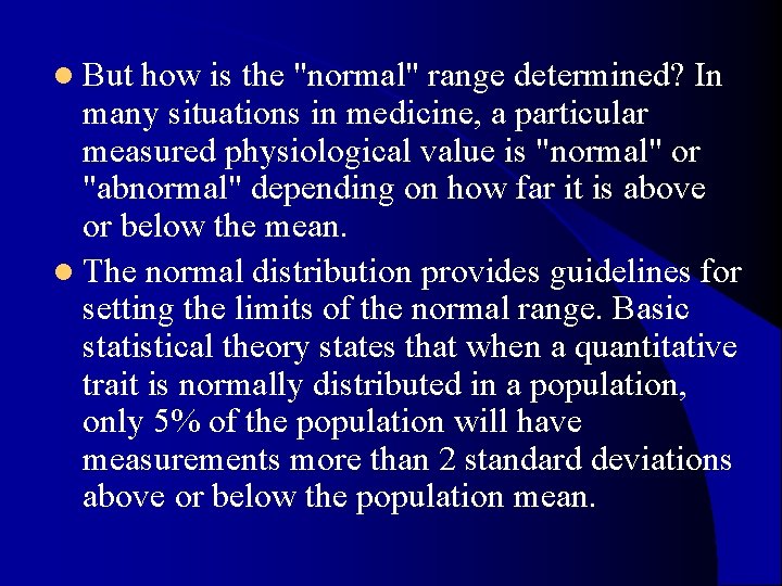 l But how is the "normal" range determined? In many situations in medicine, a l But how is the "normal" range determined? In many situations in medicine, a