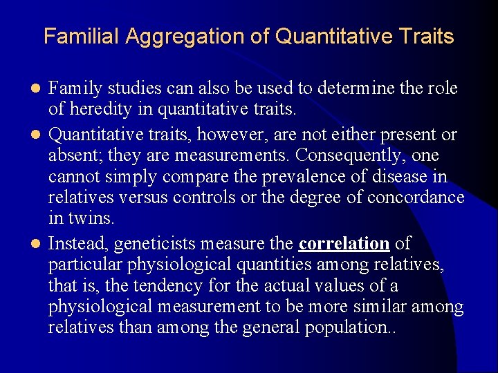 Familial Aggregation of Quantitative Traits Family studies can also be used to determine the Familial Aggregation of Quantitative Traits Family studies can also be used to determine the