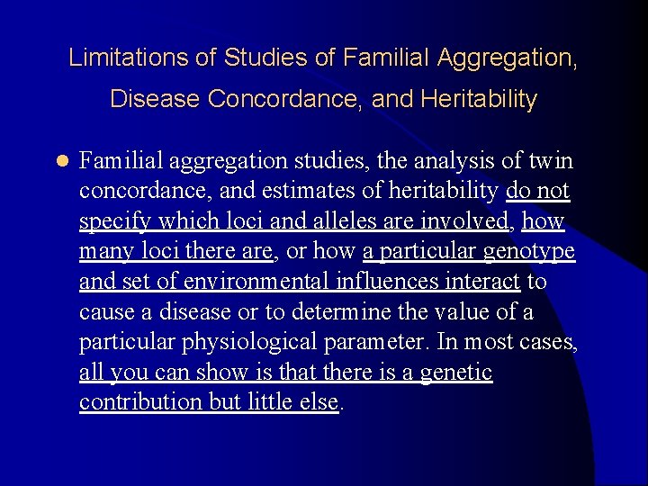 Limitations of Studies of Familial Aggregation, Disease Concordance, and Heritability l Familial aggregation studies, Limitations of Studies of Familial Aggregation, Disease Concordance, and Heritability l Familial aggregation studies,
