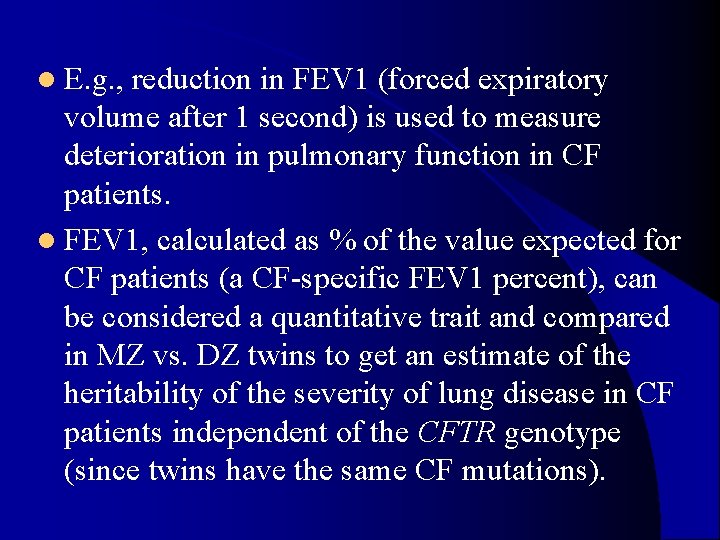 l E. g. , reduction in FEV 1 (forced expiratory volume after 1 second) l E. g. , reduction in FEV 1 (forced expiratory volume after 1 second)