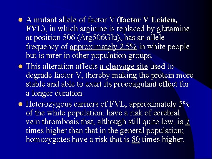 A mutant allele of factor V (factor V Leiden, FVL), in which arginine is A mutant allele of factor V (factor V Leiden, FVL), in which arginine is