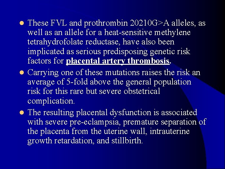 These FVL and prothrombin 20210 G>A alleles, as well as an allele for a These FVL and prothrombin 20210 G>A alleles, as well as an allele for a