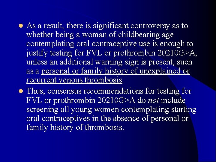 As a result, there is significant controversy as to whether being a woman of As a result, there is significant controversy as to whether being a woman of