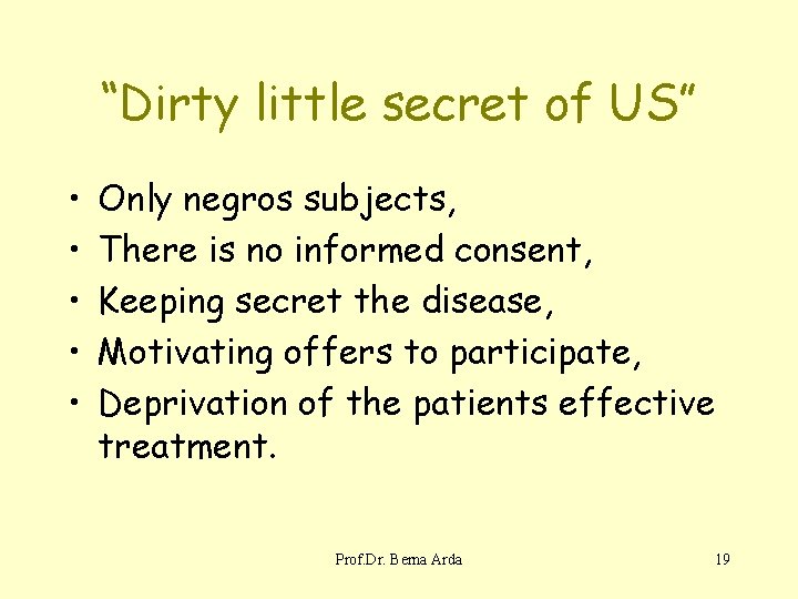 “Dirty little secret of US” • • • Only negros subjects, There is no
