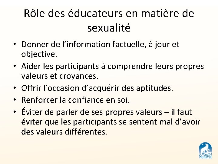 Rôle des éducateurs en matière de sexualité • Donner de l’information factuelle, à jour