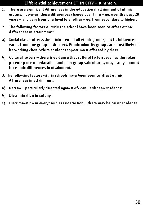 Differential achievement ETHNICITY – summary. 1. There are significant differences in the educational attainment