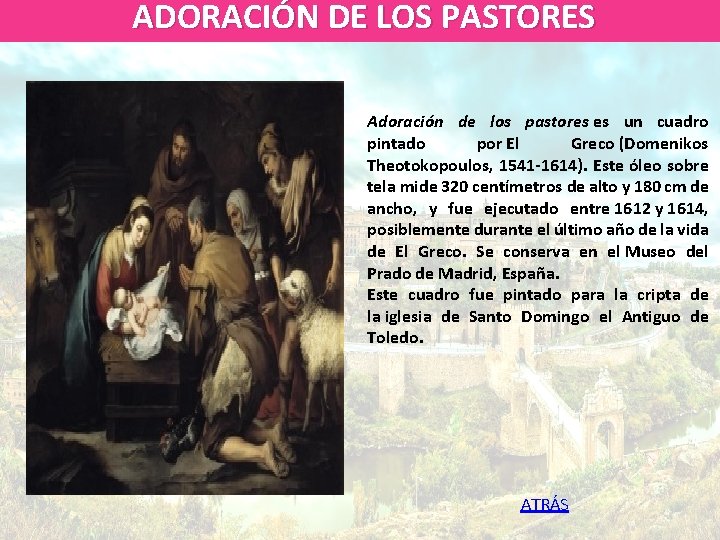 ADORACIÓN DE LOS PASTORES Adoración de los pastores es un cuadro pintado por El