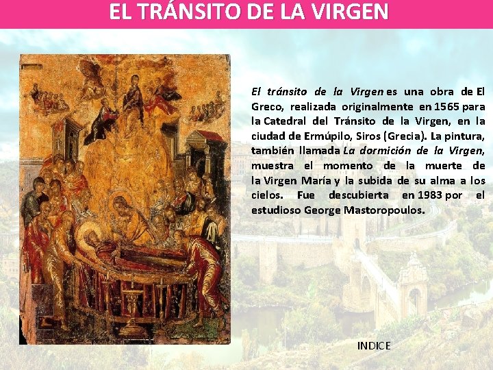 EL TRÁNSITO DE LA VIRGEN El tránsito de la Virgen es una obra de