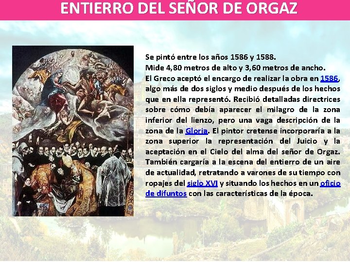 ENTIERRO DEL SEÑOR DE ORGAZ Se pintó entre los años 1586 y 1588. Mide