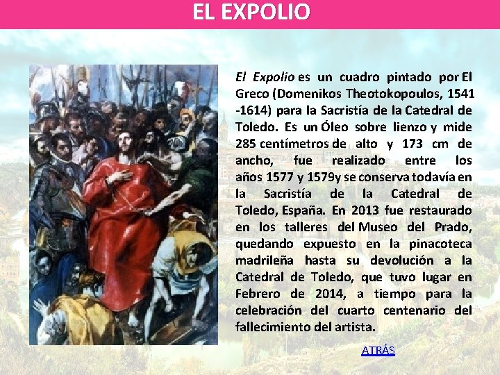 EL EXPOLIO ENTIERRO DEL SEÑOR DE ORGAZ El Expolio es un cuadro pintado por