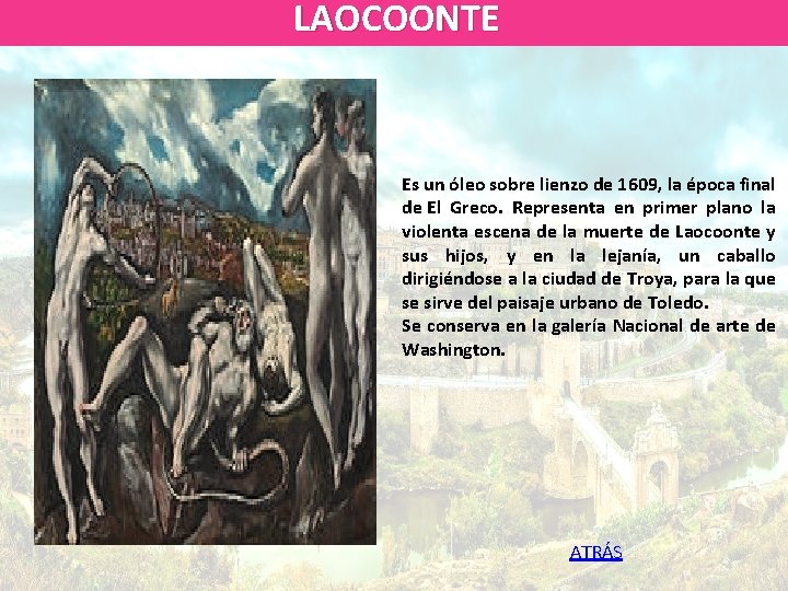 LAOCOONTE Es un óleo sobre lienzo de 1609, la época final de El Greco.