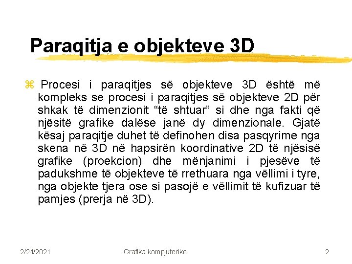 Paraqitja e objekteve 3 D z Procesi i paraqitjes së objekteve 3 D është