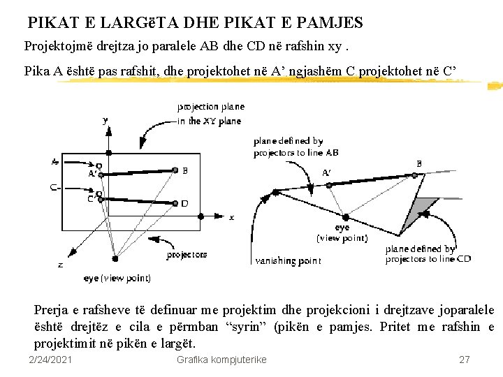 PIKAT E LARGëTA DHE PIKAT E PAMJES Projektojmë drejtza jo paralele AB dhe CD