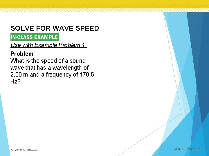 SOLVE FOR WAVE SPEED Use with Example Problem 1. Problem What is the speed