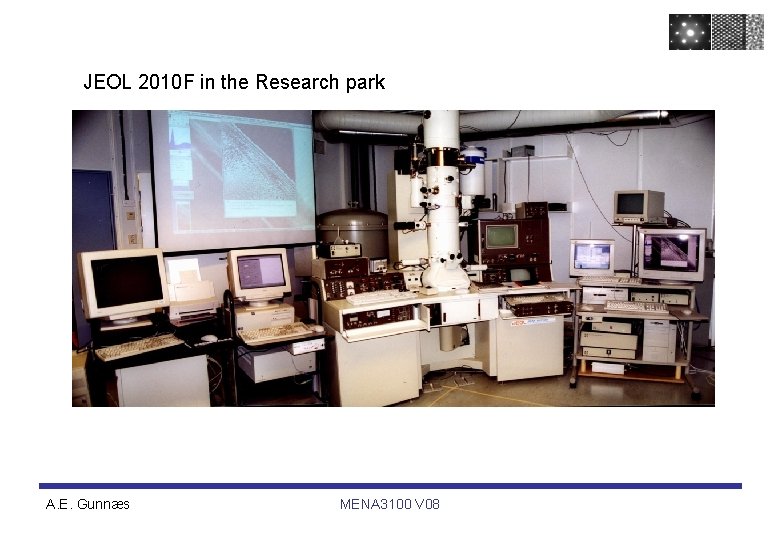JEOL 2010 F in the Research park A. E. Gunnæs MENA 3100 V 08