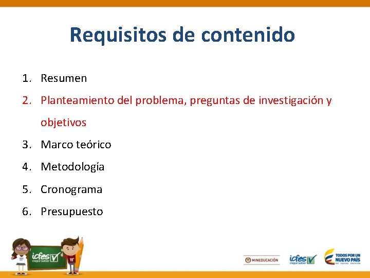 Requisitos de contenido 1. Resumen 2. Planteamiento del problema, preguntas de investigación y objetivos