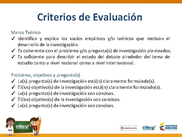 Criterios de Evaluación Marco Teórico ✓ Identifica y explica los vacíos empíricos y/o teóricos