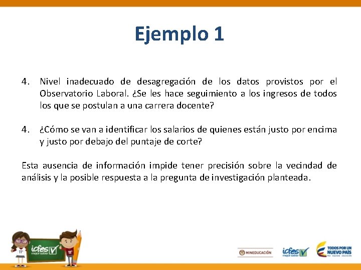 Ejemplo 1 4. Nivel inadecuado de desagregación de los datos provistos por el Observatorio